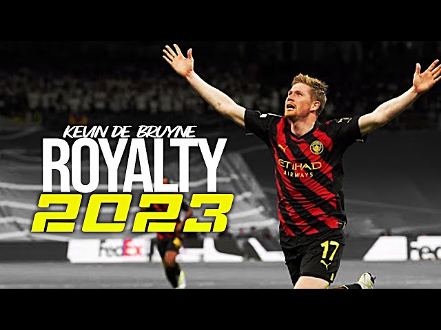 Kevin De Bruyne 2023 • Royalty | Magic skills e goals HD