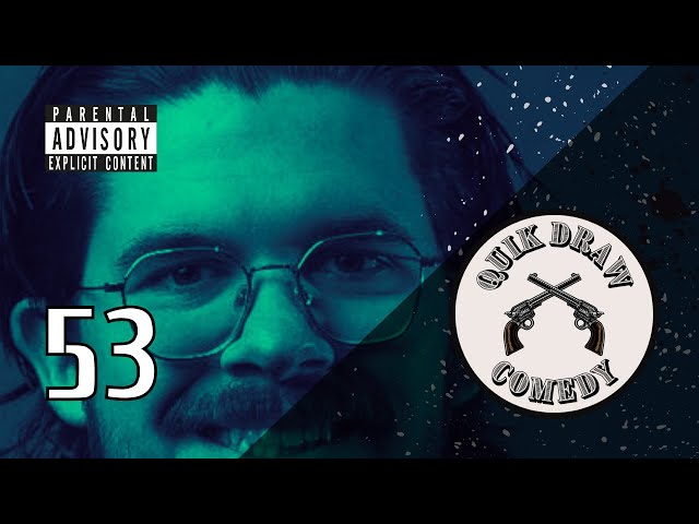 53 - Quik Draw Comedy - Featuring Colton Reikofski