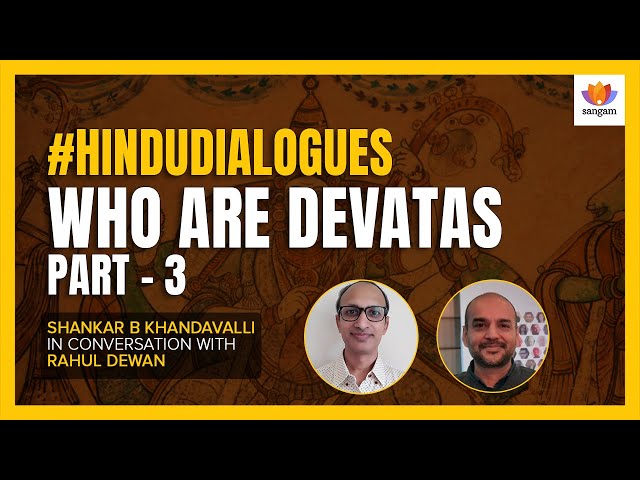 Who are Devatas - Part 3 | Shankara Bharadwaj Khandavalli | #SangamTalks