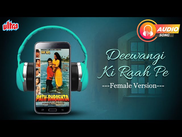 Alka Yagnik Song - Deewangi Ki Raah Pe | Deepak Parashar, Kuldeep Mallik | Path Bhrashta