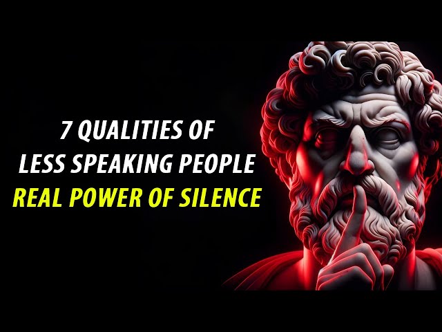 7 Qualities Of Less Speaking People - Real Power Of Silence | You Won't Regret Watching! Stoicism