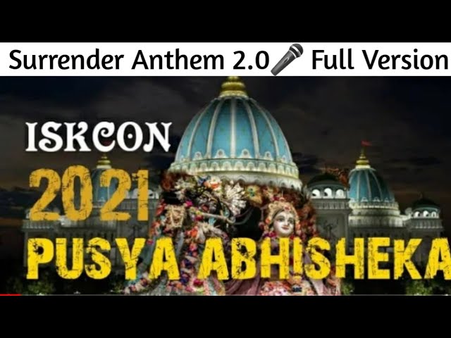 Surrender Anthem 2.0 Full version | Radha Madhava Pusya Abhisheka 2021 | ISKCON Mayapur