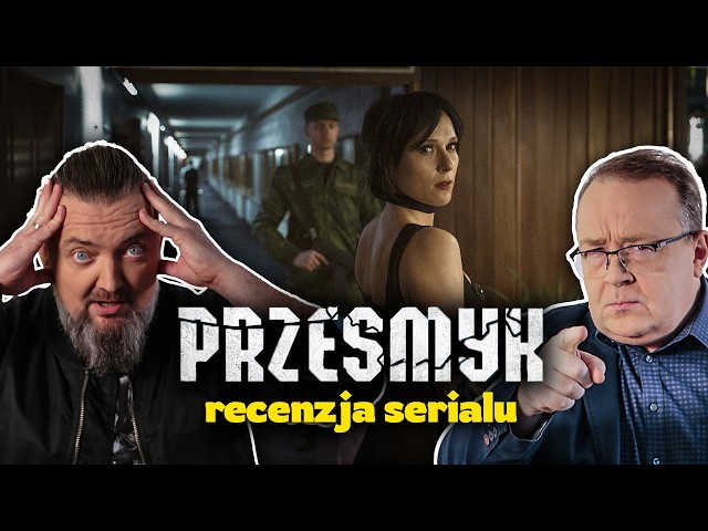 NOWY SERIAL "PRZESMYK". CZY WARTO GO ZOBACZYĆ? RECENZJA