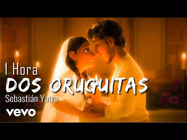 Sebastián Yatra - Dos Oruguitas [1 HORA]