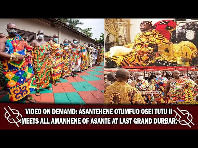 VIDEO ON DEMAMD: ASANTEHENE OTUMFUO OSEI TUTU II MEETS ALL AMANHENE OF ASANTE AT GRAND DURBAR.