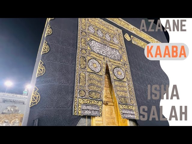 ISHA AZAAN LIVE FROM KAABA 🕋  | in front of KAABA DOOR || HAJRE ASWAD ||| Hashir Aka Prince