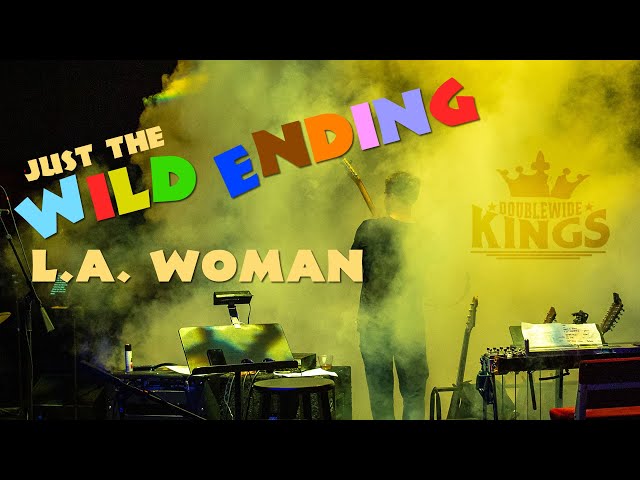 Just the wild ending to LA Woman | Doublewide Kings | The Doors