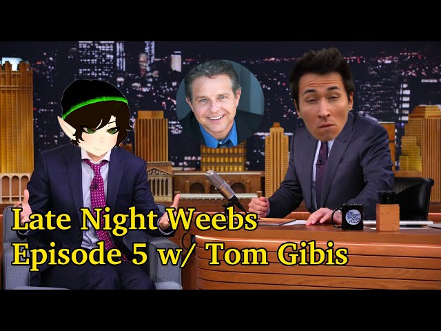 Late Night Weebs w/KingChris and ToxicG | Episode 5 w Tom Gibis