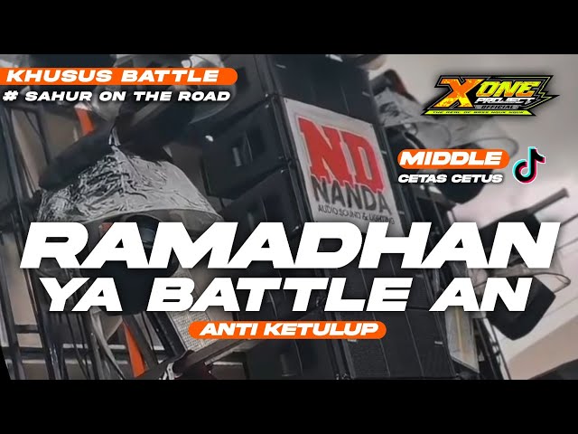 DJ RAMADHAN YA BATTLE AN 😂🔥• FULL BASS ANTI KETULUP ‼️VIRAL