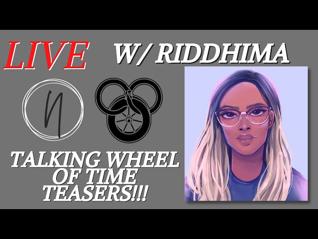 LIVE - Talking Wheel of Time Teaser Trailers with Riddhima!