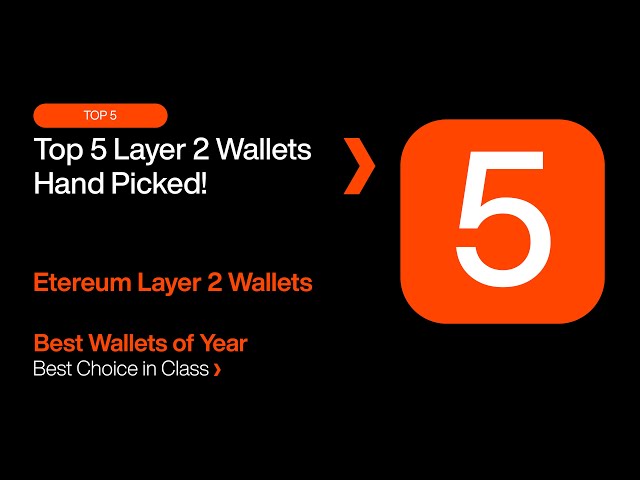 Top 5 Ethereum Layer 2 Wallets: Hand Picked!