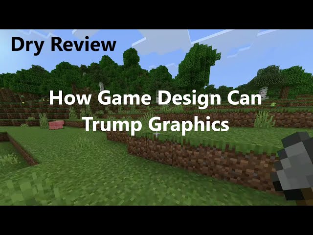 Minecraft | Dry Commentary | How Game Design Can Trump Graphics