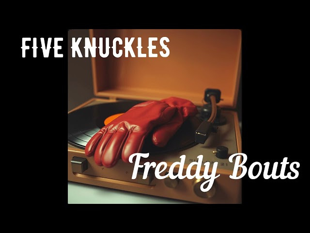 Five Knuckle that n**** today by Freddy Bout | "FIVE KNUCKLES" (Part 1.5)