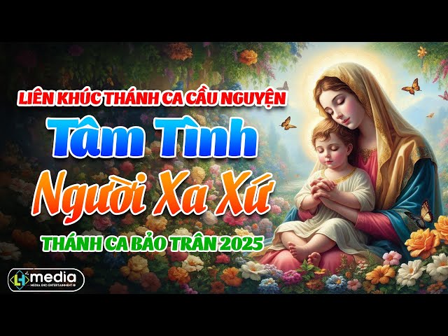 Album Liên Khúc Thánh Ca Xuân 2025 | Xuân Hy Vọng, Tâm Tình Người Xa Xứ | LK Thánh Ca Cầu Nguyện