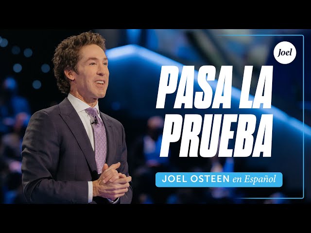 Pasa la prueba | Joel Osteen