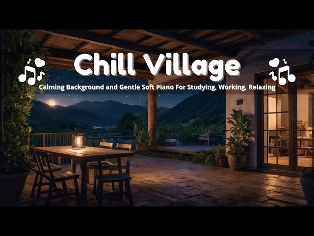 Chill Vibes - Relaxing Study Slow Piano For Healing, Studying, Working, Chill, Learning, and Calm