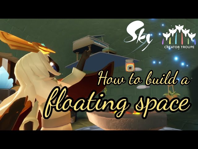 How to build a floating space - Sky: Children of the Light