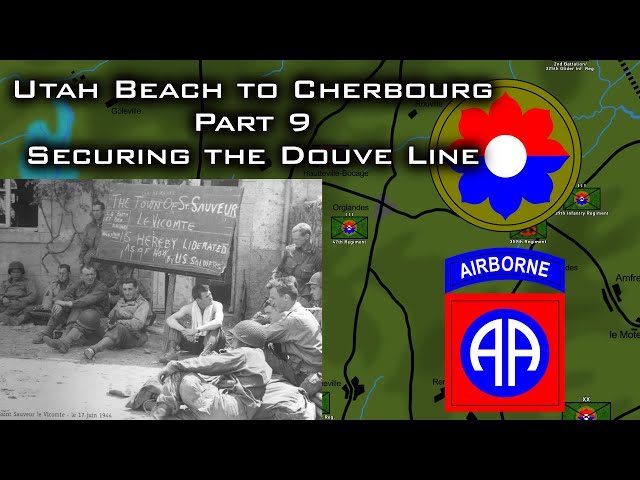 Securing the Douve Line | Utah Beach to Cherbourg , Normandy 1944