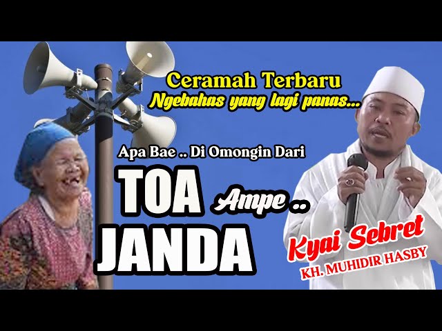 Ceramah Terbaru Kyai Sebret  I Ngebahas Masalah TOA SAMPE JANDA