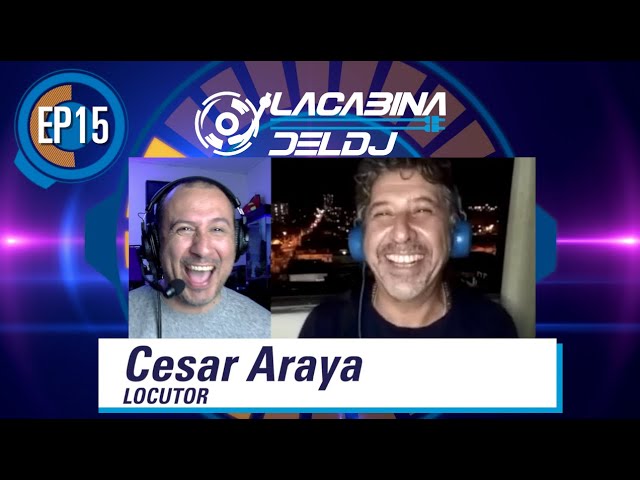 La Cabina del DJ - Episodio 15 con Cesar Araya