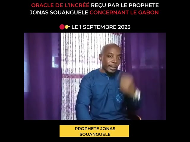 ORACLE OF THE UNCREATED RECEIVED BY THE PROPHET JONAS SOUANGUELE CONCERNING GABON