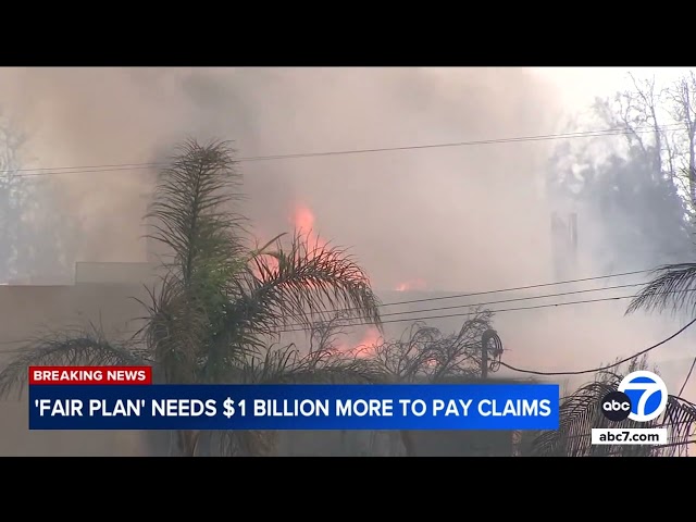 California's insurer for people without private coverage needs $1 billion more for LA fires claims