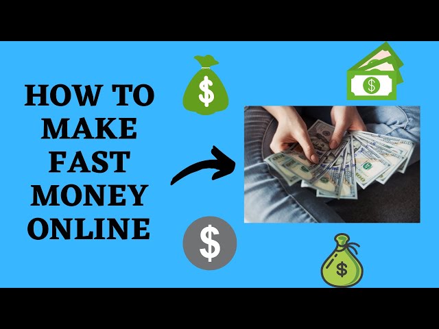 How To Make Fast Money Online