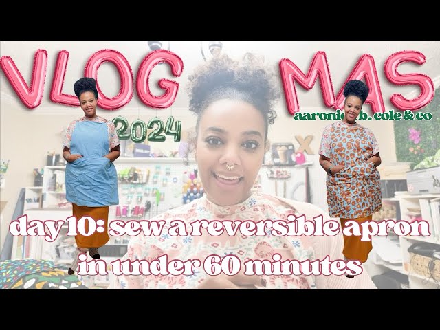 Vlogmas day 10: sew a reversible apron in under 60 minutes