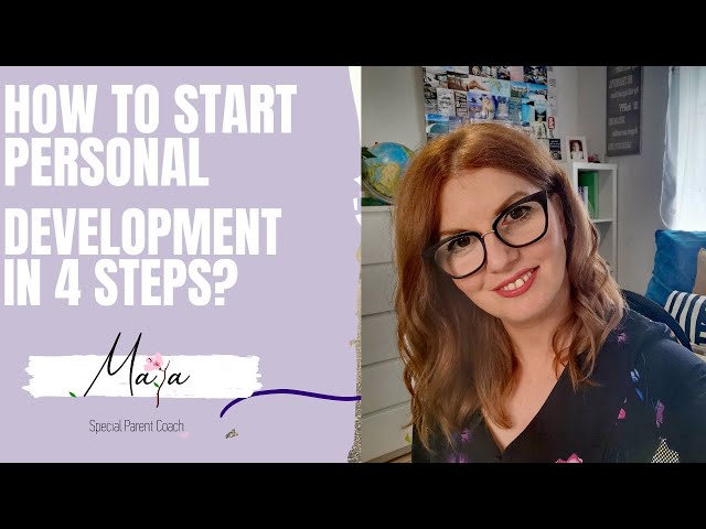 How to start personal development in 4 steps - Maya Stoychevski