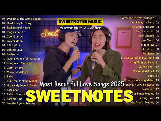 Sweetnotes Nonstop Collection💕 Nonstop Love Songs Medley💥SWEETNOTES Cover Beautiful Love Songs 2025