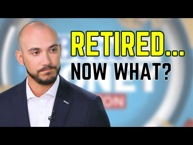 I'm Retired... Now What?