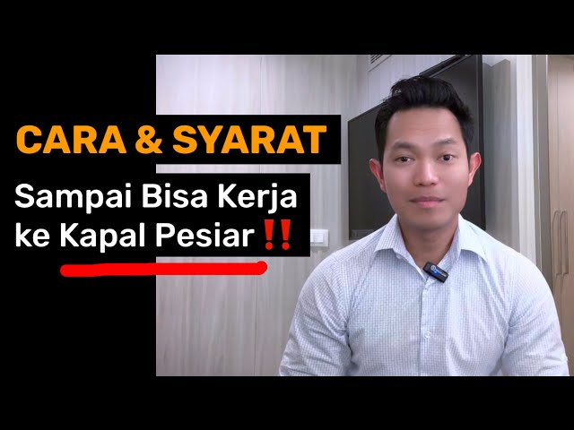 CARA DAN SYARAT ‼️ UNTUK BISA KERJA KE KAPAL PESIAR