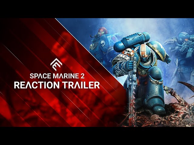 Warhammer 40,000: Space Marine 2 - Reaction Trailer