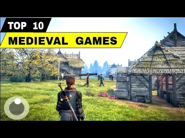 Top 10 Best MEDIEVAL GAMES for Android & iOS | Best Medieval Game Mobile you must play now