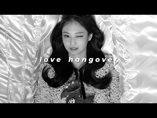 jennie & dominic fike - love hangover (slowed + reverb)