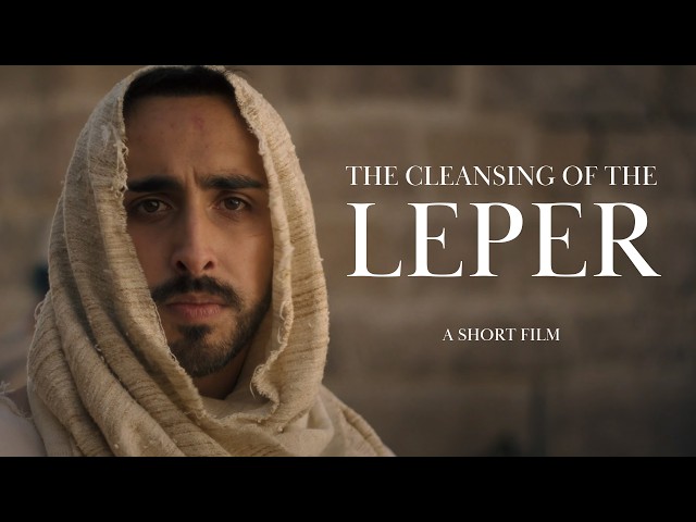 The Cleansing of the Leper: The Untold Story | Short Film