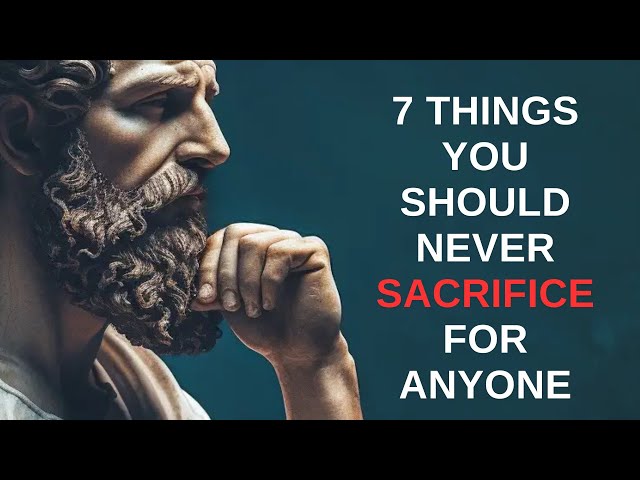 7 Things You Should Never Sacrifice for Anyone