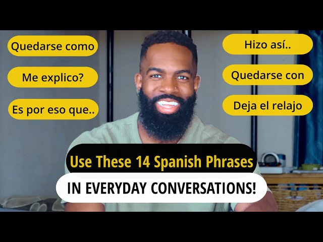 14 Must Know Spanish Phrases for Everyday Conversations