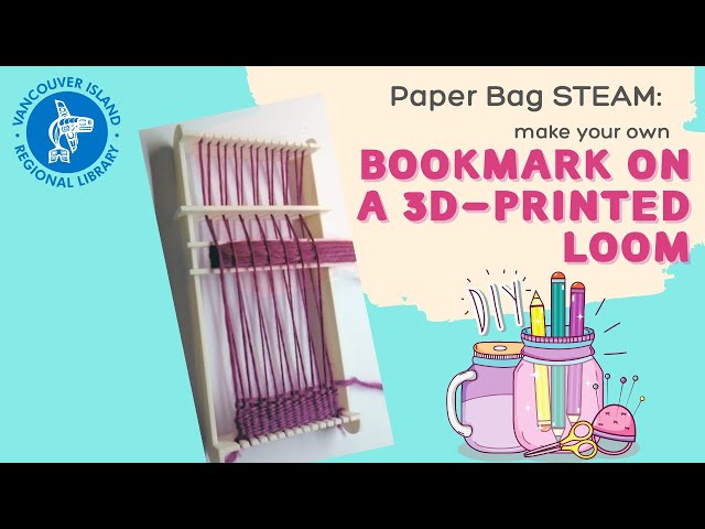 Paper Bag STEAM: Weave a bookmark with a 3D-printed Loom