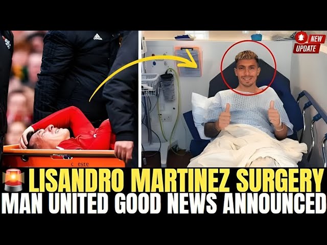 🟢HAPPENING NOW‼️LISANDRO MARTINEZ UNDERGOES SURGERY TO REPAIR HIS TORN😭FANS LEFT SHOCKED #mufcnews