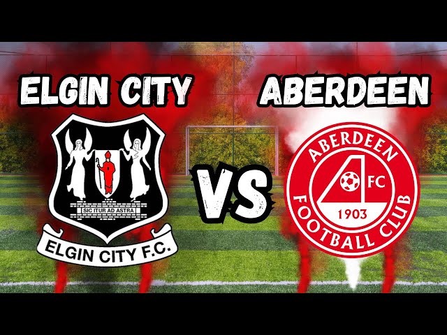 Elgin City FC vs Aberdeen FC - Scottish Cup 🏆 18th January 2025