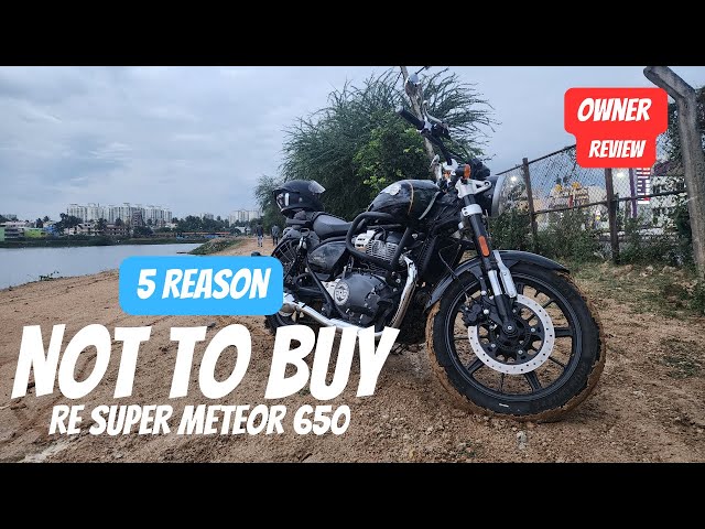 5 Reasons not to Buy the Super Meteor 650 | Owner Review | Cons || Super meteor 650disadvantages