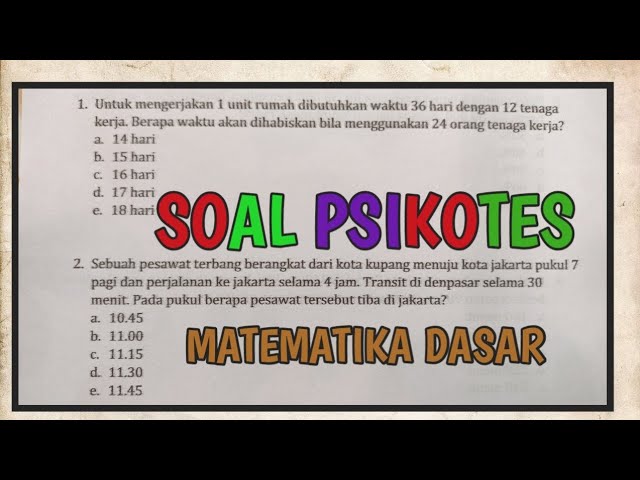 SOAL TES MATEMATIKA DASAR DAN SOAL CERITA YANG SERING MUNCUL DI PSIKOTES