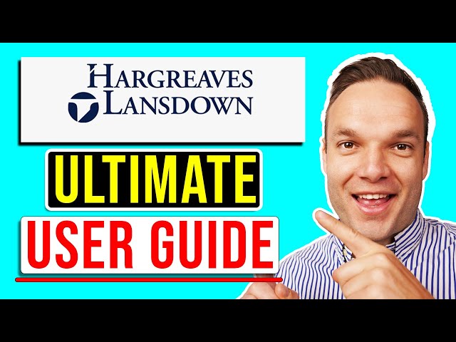 Hargreaves Lansdown - Ultimate How-To User Guide