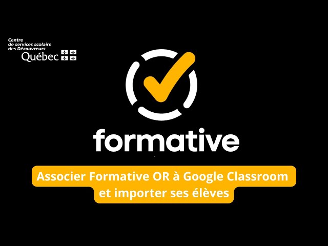 Formative - 2. Associer Formative OR à Google Classroom et importer les élèves