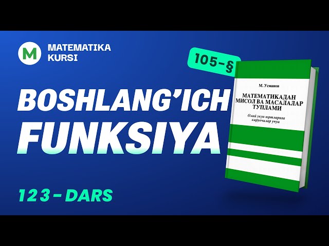 Boshlang'ich funksiya  123-dars   /  M.Usmonov