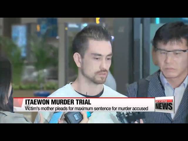 ″Itaewon murder″ vicitim′s mother pleads maximum sentence for Patterso