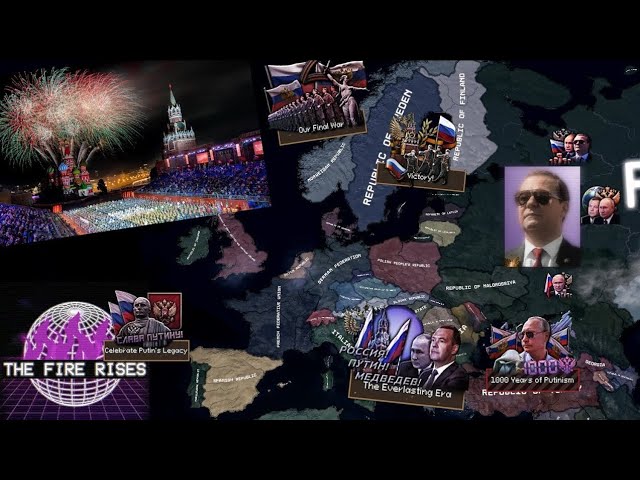 The Russian Dream: The Putin-Medvedev Era The Fire Rises - Hoi4