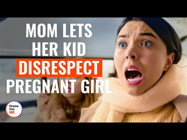 Mom Lets Her Kid Disrespect Pregnant Girl | @DramatizeMe