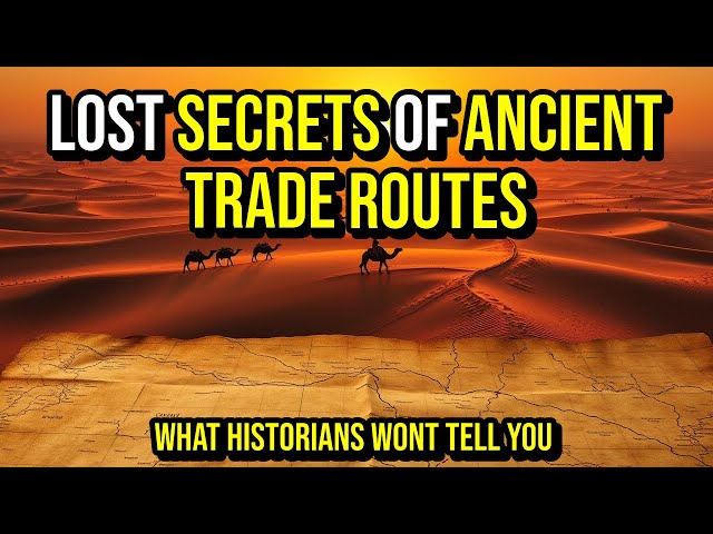 ANCIENT TRADE ROUTES: How They SHAPED the World | Untold Mysteries & Lasting Impact | History & Cult